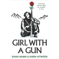 Girl with a Gun: Love, Loss and the Fight for Freedom in Iran - Paperback