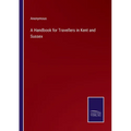 A Handbook for Travellers in Kent and Sussex - Paperback