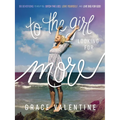 To the Girl Looking for More: 90 Devotions to Help You Ditch the Lies, Love Yourself, and Live Big for God - Hardcover
