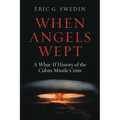 When Angels Wept: A What-If History of the Cuban Missile Crisis - Hardcover
