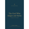 The God Who Judges and Saves: A Theology of 2 Peter and Jude - Paperback