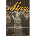 May: The Hard-Rock Life of Pioneer May Arkwright Hutton - Paperback