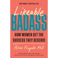 Likeable Badass: How Women Get the Success They Deserve - Paperback