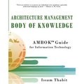 Architecture Management Body of Knowledge: AMBOK(TM) Guide for Information Technology - Paperback
