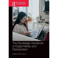 The Routledge Handbook of Digital Media and Globalization - Paperback
