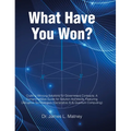 What Have You Won?: Crafting Winning Solutions for Government Contracts: A Comprehensive Guide for Solutions Architects, Featuring Disruptive Technolo - Hardcover
