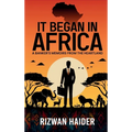 It Began in Africa: A Banker's Memoirs from the Heartland! - Hardcover