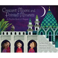 Crescent Moons and Pointed Minarets: A Muslim Book of Shapes (Islamic Book of Shapes for Kids, Toddler Book about Religion, Concept Book for Toddlers) - Hardcover