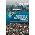 Foundations of Social Ecological Economics: The Fight for Revolutionary Change in Economic Thought - Paperback