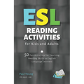 ESL Reading Activities for Kids and Adults: 50 Fun Activities for Teaching Reading Skills to English Language Learners - Paperback