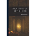 The Challenge of the North - Hardcover