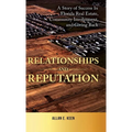 Relationships and Reputation: A Story of Success in Florida Real Estate, Community Involvement, and Giving Back - Hardcover