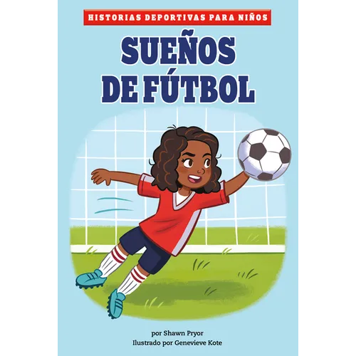 Sueños de Fútbol (Soccer Dreams) - Paperback