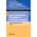 Speech and Language Technologies for Low-Resource Languages: First International Conference, Spelll 2022, Kalavakkam, India, November 23-25, 2022, Pro - Paperback