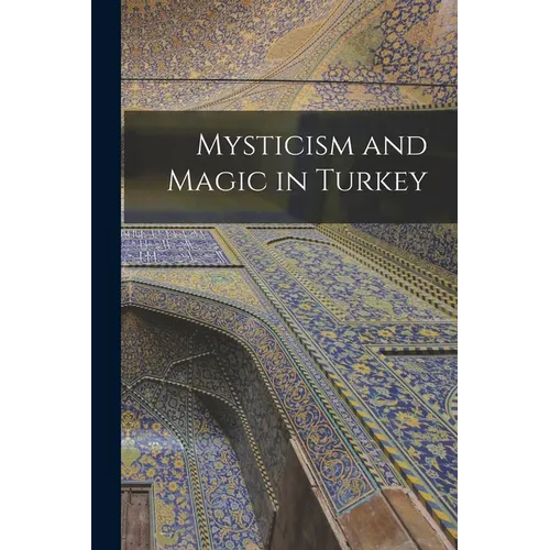 Mysticism and Magic in Turkey - Paperback