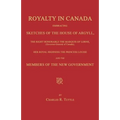 Royalty in Canada; Embracing Sketches of the House of Argyll, the Right Honorable the Marquis of Lorne (Governor-General of Canada), Her Royal Highnes - Paperback