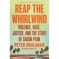 Reap the Whirlwind: Violence, Race, Justice, and the Story of Sagon Penn - Paperback