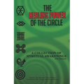 The Healing Power of the Circle: A Collection of Spiritual Awakenings - Paperback