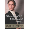 Where There's a FitzWILLiam Darcy: There's a Way - Paperback