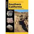 Rockhounding Southern California: A Guide to the Area's Best Rockhounding Sites - Paperback
