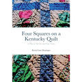 Four Squares: a Kentucky Quilt - Paperback