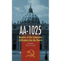 Aa-1025: Memoirs of the Communist Infiltration Into the Church - Paperback