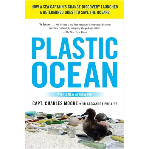 Plastic Ocean: How a Sea Captain's Chance Discovery Launched a Determined Quest to Save the Oceans - Paperback