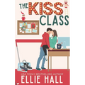 The Kiss Class: A Small Town Hockey Romcom - Paperback
