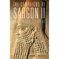 The Campaigns of Sargon II, King of Assyria, 721-705 B.C.: Volume 55 - Hardcover
