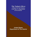 The Nation's River: A report on the Potomac; From the U.S. Department of the Interior - Paperback