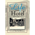 Life in the Hotel: Hotel History - Hardcover