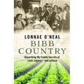 Bibb Country: Unearthing My Family Secrets of Land, Legacy and Lettuce - Hardcover