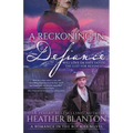A Reckoning in Defiance: A Christian Historical Romance Series - Paperback