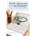 Health Information on the Internet: A Study of Providers, Quality, and Users - Paperback