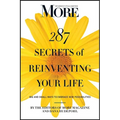 More 287 Secrets of Reinventing Your Life: Big and Small Ways to Embrace New Possibilities - Paperback