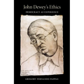 John Dewey's Ethics: Democracy as Experience - Paperback
