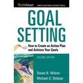 The Goal Setting: How to Create an Action Plan and Achieve Your Goals - Paperback