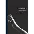 Mankind: Racial Values and the Racial Prospect - Paperback