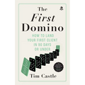 The First Domino: How to land your first client in 90 days or under - Paperback