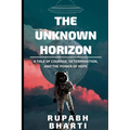 The Unknown Horizon: A tale of courage, determination, and the power of hope - Paperback