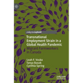 Transnational Employment Strain in a Global Health Pandemic: Migrant Farmworkers in Canada - Hardcover