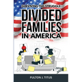 Surviving The Struggle: Divided Families in America - Paperback