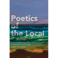 Poetics of the Local: Globalization, Place, and Contemporary Irish Poetry - Hardcover