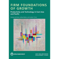 Firm Foundations of Growth: Productivity and Technology in East Asia and Pacific - Paperback