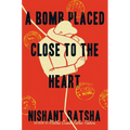 A Bomb Placed Close to the Heart - Hardcover