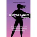 Unstoppable!: Volume 2: 25 Inspirational Stories From Women In Business Who Overcame Adversity To Create A Powerful Legacy - Paperback