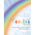 All the Colors of Life: From the History and Mystery of Color! and Secrets of the Spectrum - Paperback