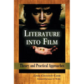 Literature into Film: Theory and Practical Approaches - Paperback