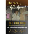 Chapter... All Aboard: Life After Death: From Vision to Voice - Manifested to Serve - Paperback