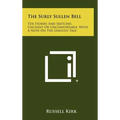 The Surly Sullen Bell: Ten Stories and Sketches, Uncanny or Uncomfortable, with a Note on the Ghostly Tale - Hardcover